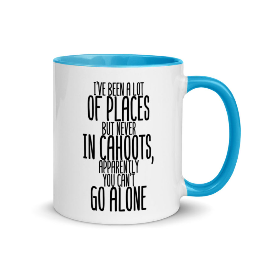 I've been a lot of places but never IN Cahoots, apparently you cant go alone. Mug with Color Inside - Image 10