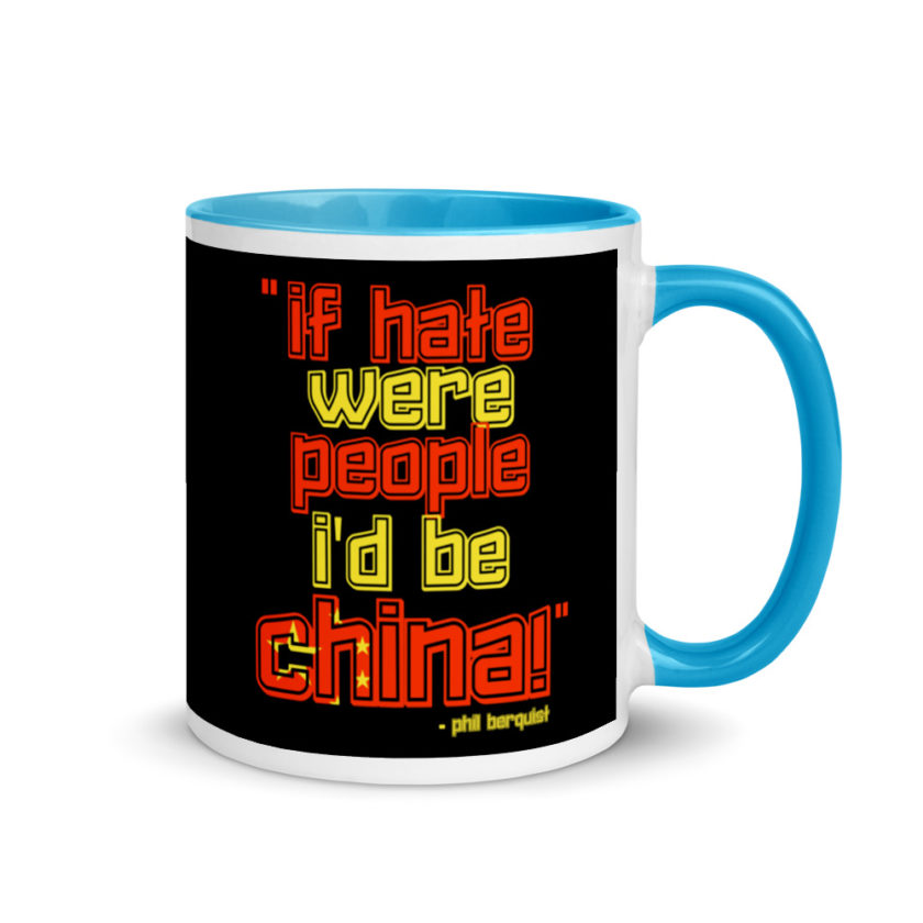 If hate were people, I'd be CHINA! Mug with Color Inside - Image 10
