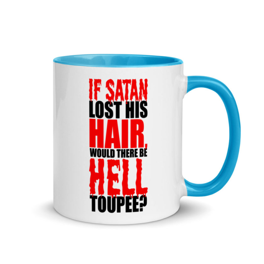 If Satan lost his hair, would there be hell toupee? Mug with Color Inside - Image 10