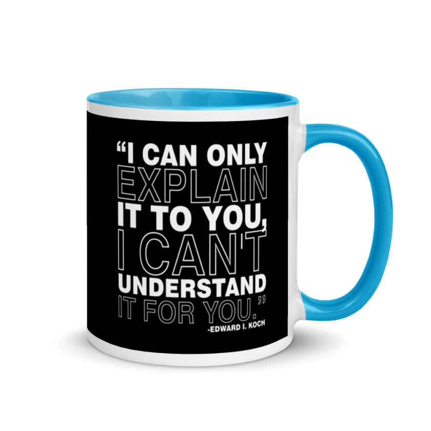 I can only explain it to you, I can't understand it for you. Mug with Color Inside - Image 10