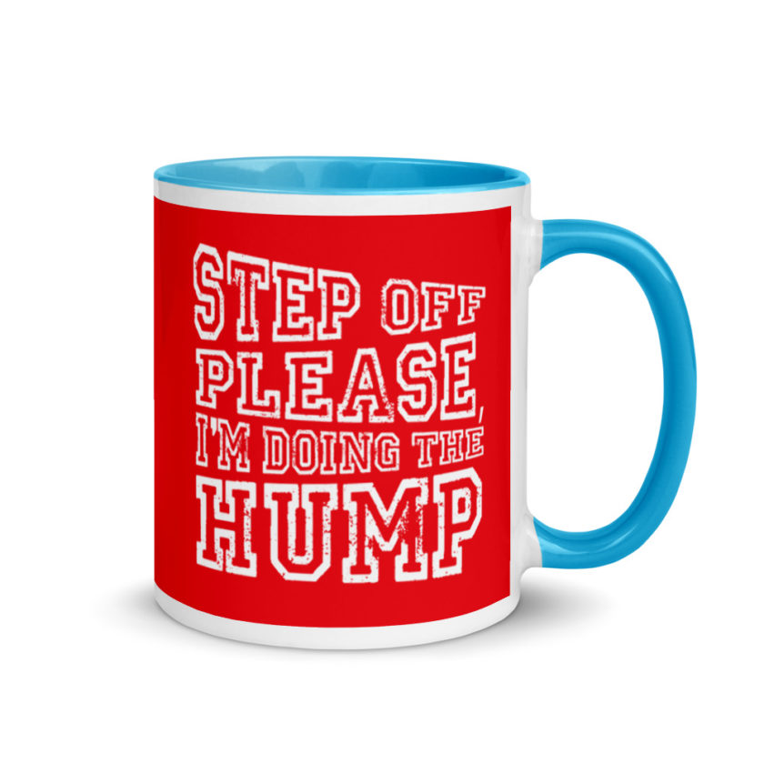 Step off please, I'm doing The Hump. Mug with Color Inside - Image 10