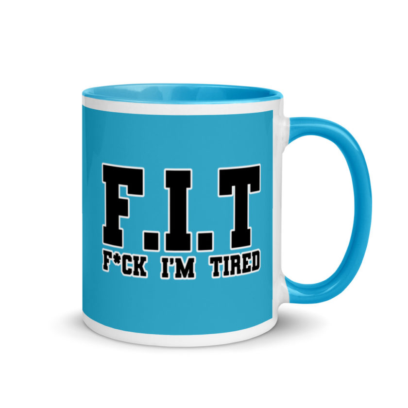 Fit - Fuck I'm Tired Mug with Color Inside - Image 11
