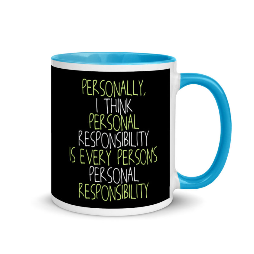 Personally, I think personal responsibility is every person's personal responsibility. Mug with Color Inside - Image 10
