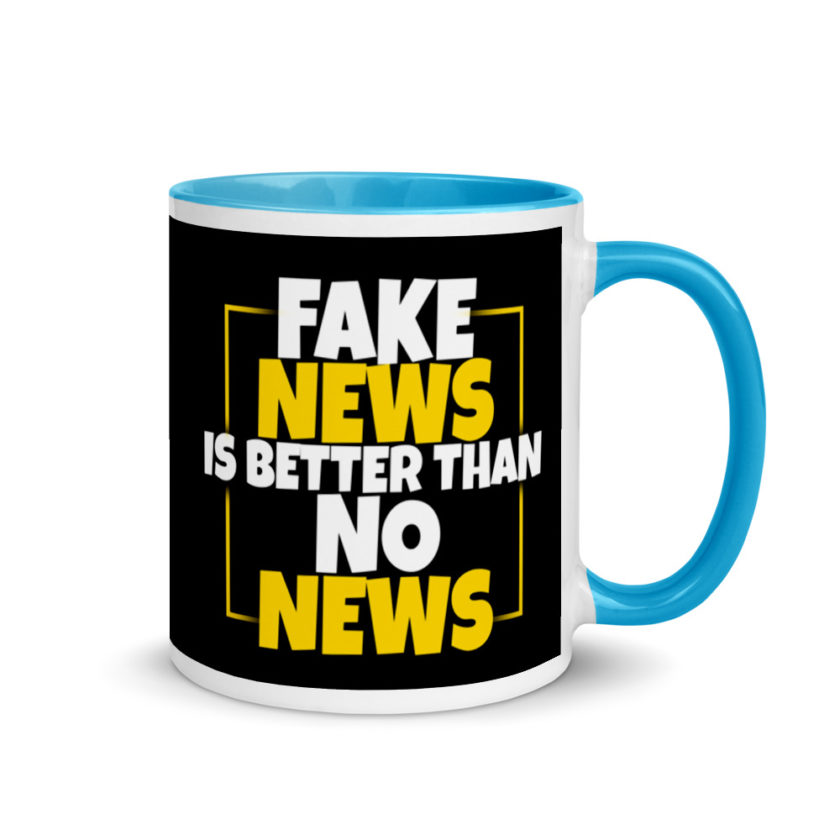 Fake news is better than no news. Mug with Color Inside - Image 10