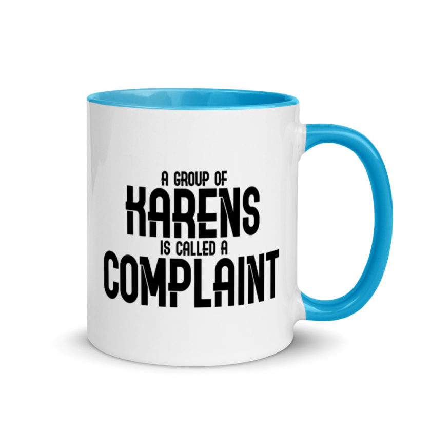 A group of Karens is called a complaint Mug with Color Inside - Image 10