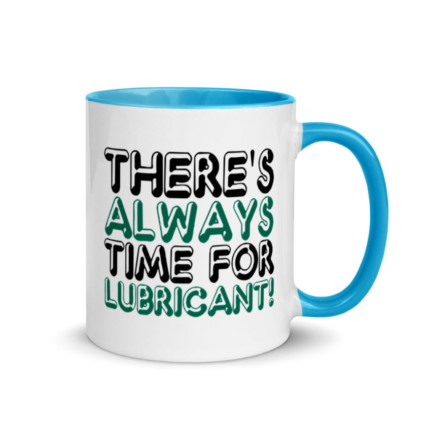 There's always time for lubricant!	Henry block	Evolution Mug with Color Inside - Image 10