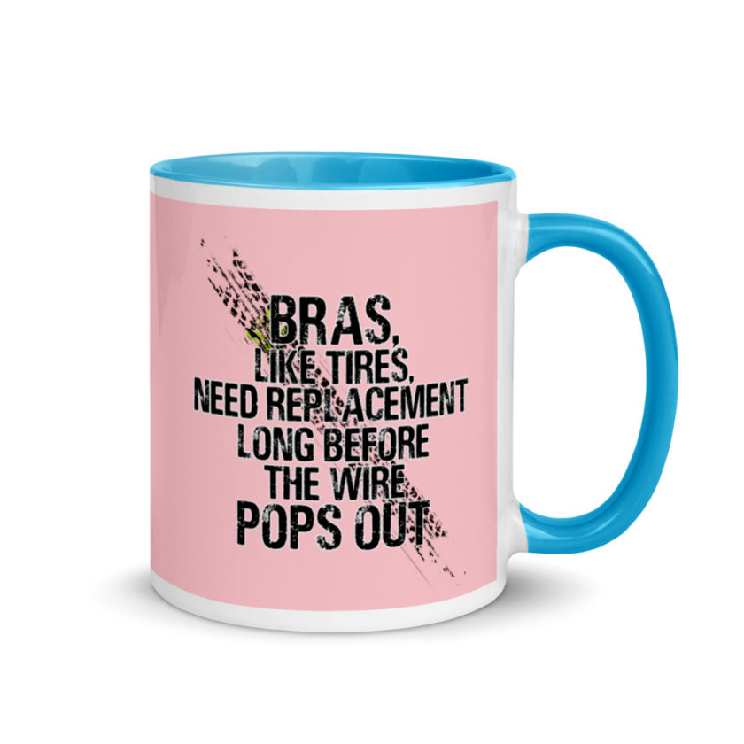 Bras, like tires, need replacement long before the wire pops out. Mug with Color Inside - Image 11