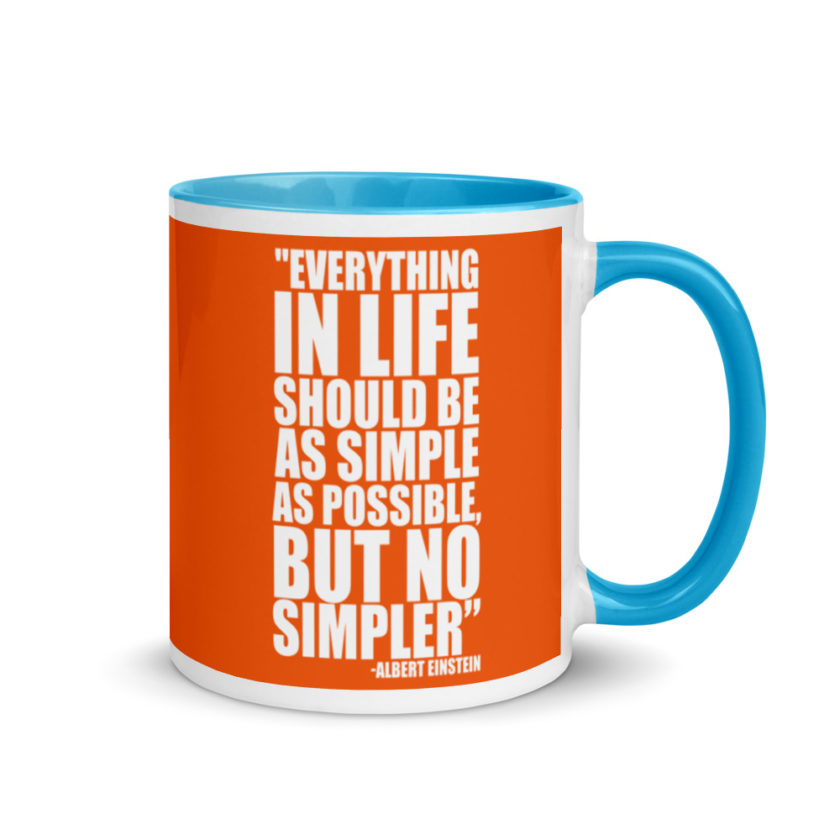 Everything in life should be as simple as possible but no simpler. Mug with Color Inside - Image 10