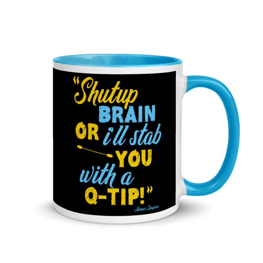 Shut up brain or I'll stab you with a Q-tip Mug with Color Inside - Image 10