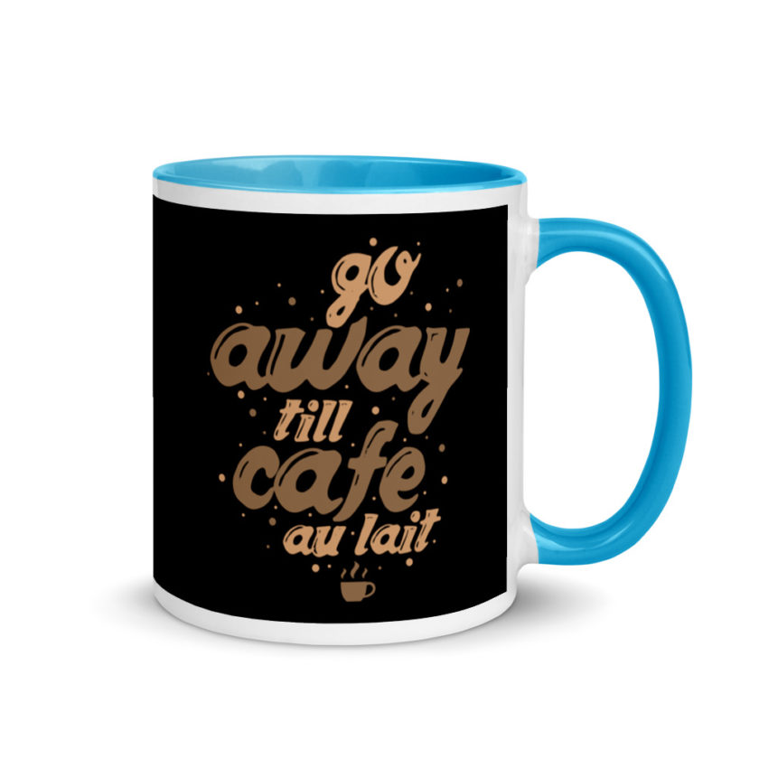 Go away till cafe'au  lait Mug with Color Inside - Image 10