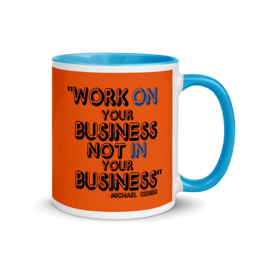 Work ON your business not IN your business. Mug with Color Inside - Image 10