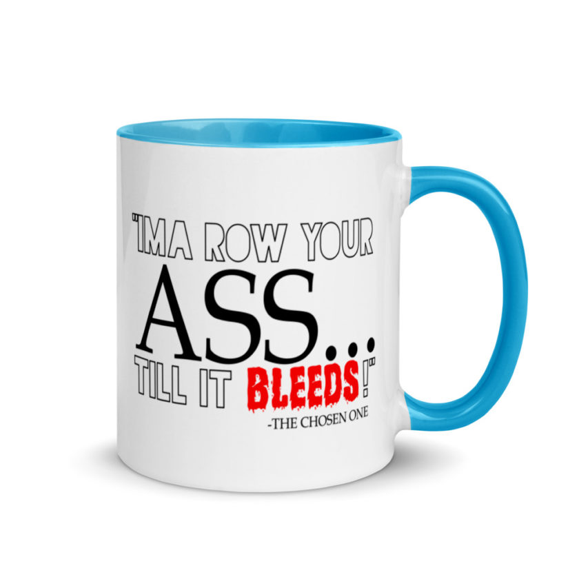 I'ma row your ass, till it bleeds! The Chosen One The Golden Child  Mug with Color Inside - Image 10