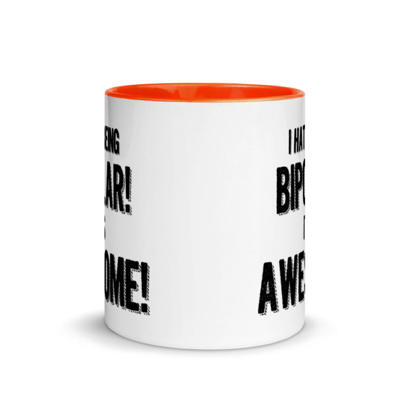 I hate being  bipolar! Its awesome! Mug with Color Inside - Image 8