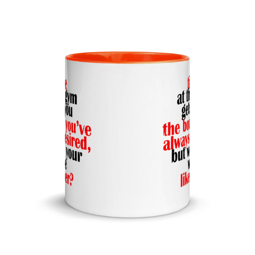 Time at the gym gets you the body you've always desired, but will your wife like her? Mug with Color Inside - Image 8
