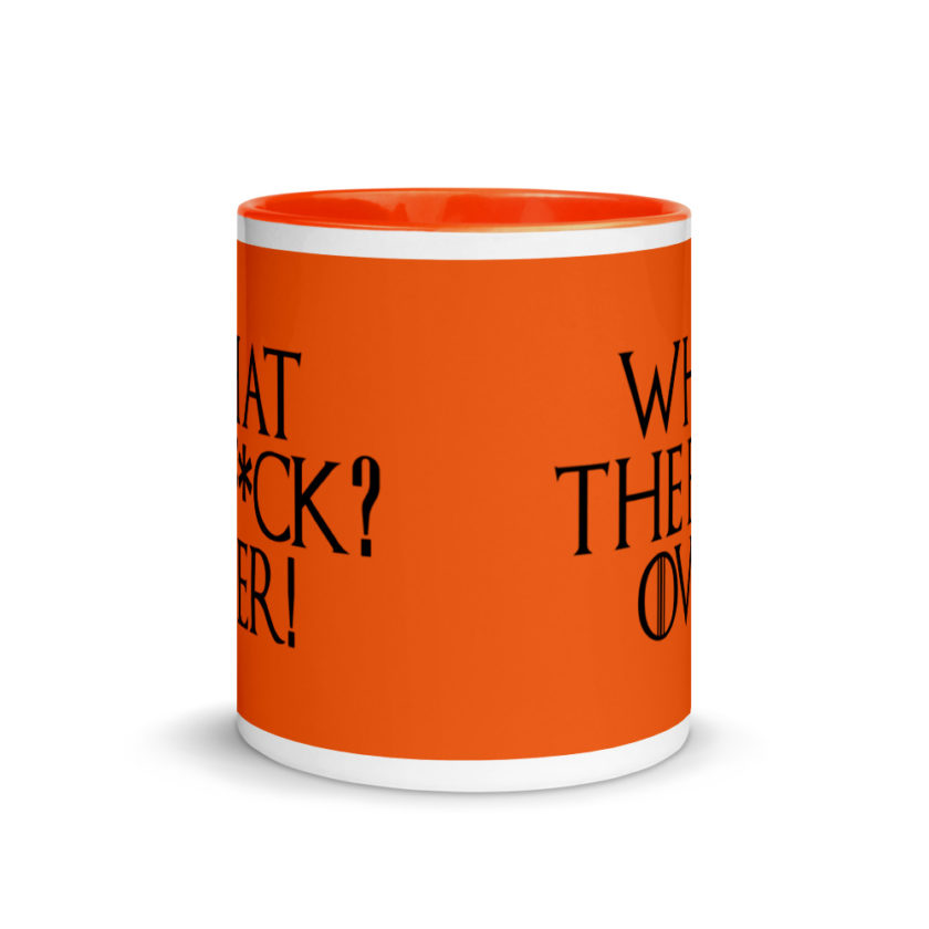 What the fuck? Over! Mug with Color Inside - Image 9