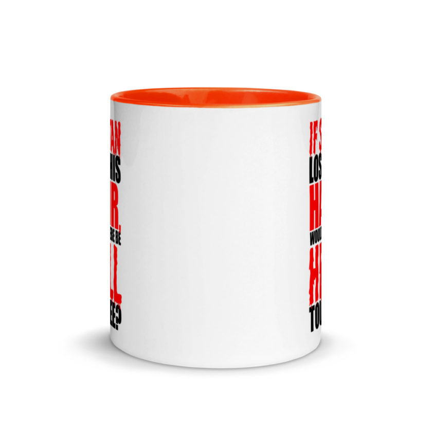 If Satan lost his hair, would there be hell toupee? Mug with Color Inside - Image 8