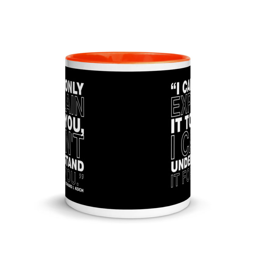 I can only explain it to you, I can't understand it for you. Mug with Color Inside - Image 8