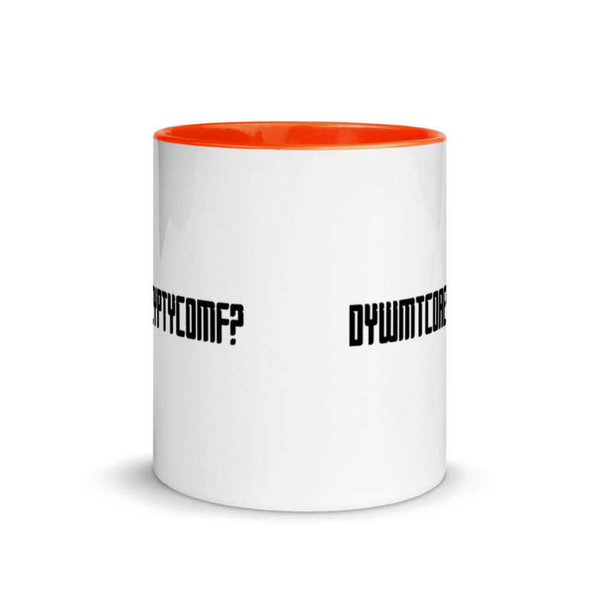 DYWMTCOAEYPTYCOMF? Mug with Color Inside - Image 8