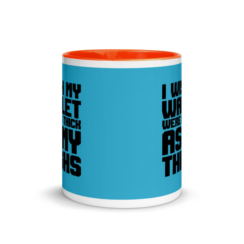 I wish my wallet were as thick as my thighs Mug with Color Inside - Image 9