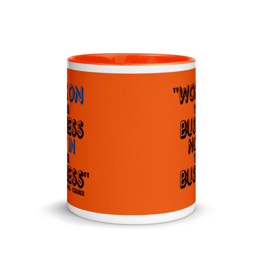 Work ON your business not IN your business. Mug with Color Inside - Image 9