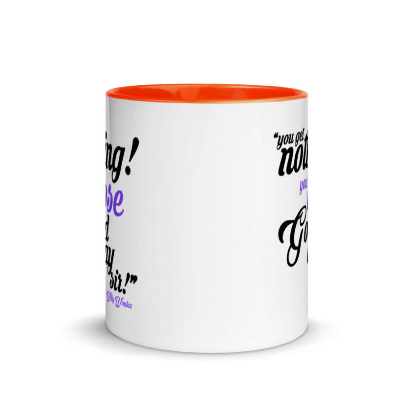 You get nothing! You lose! Good day sir! Willy Wonka Mug with Color Inside - Image 8