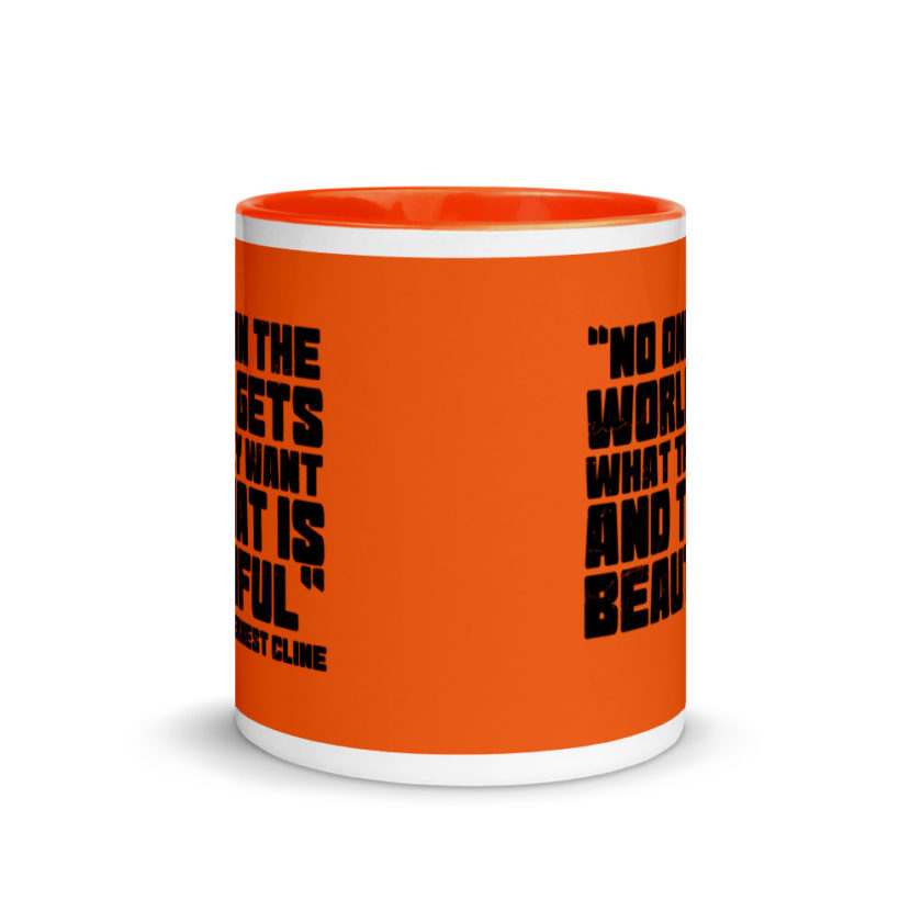 No one in the world gets what they want and that is beautiful. Ernest Cline Ready Player One Mug with Color Inside - Image 9