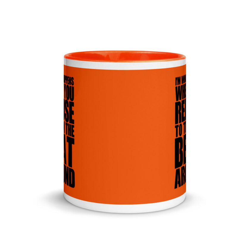 I'm what happens when you refuse to turn the beat around Mug with Color Inside - Image 9
