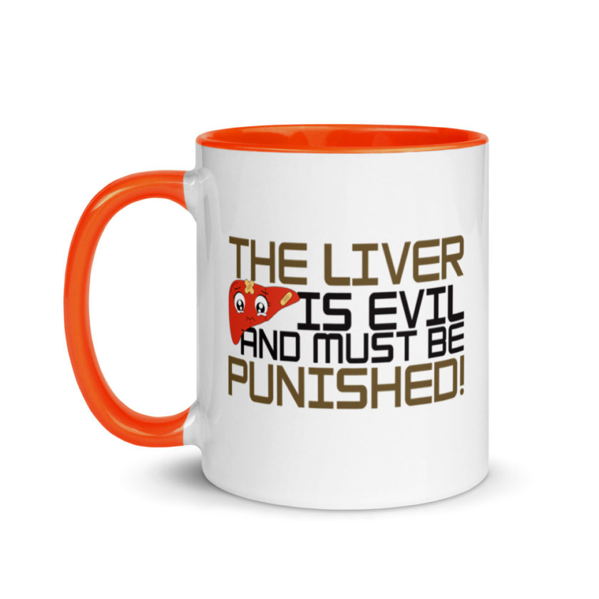 The Liver is Evil And Must Be Punished  Mug with Color Inside - Image 9