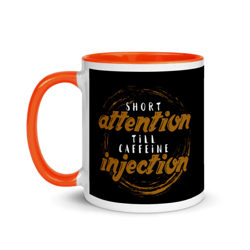 Short Attention Till Caffeine Injection Mug with Color Inside - Image 9