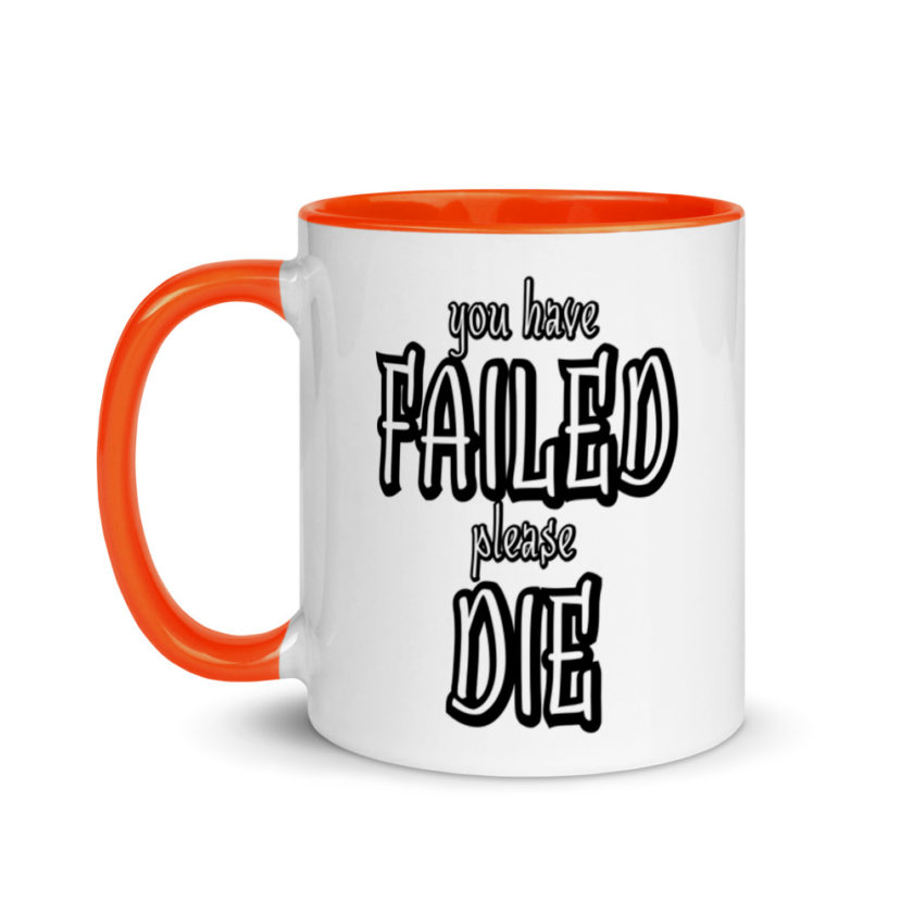 You have Failed Please die Mug with Color Inside - Image 9