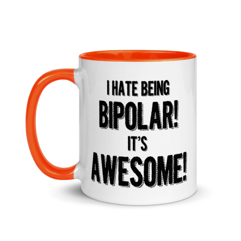 I hate being  bipolar! Its awesome! Mug with Color Inside - Image 9