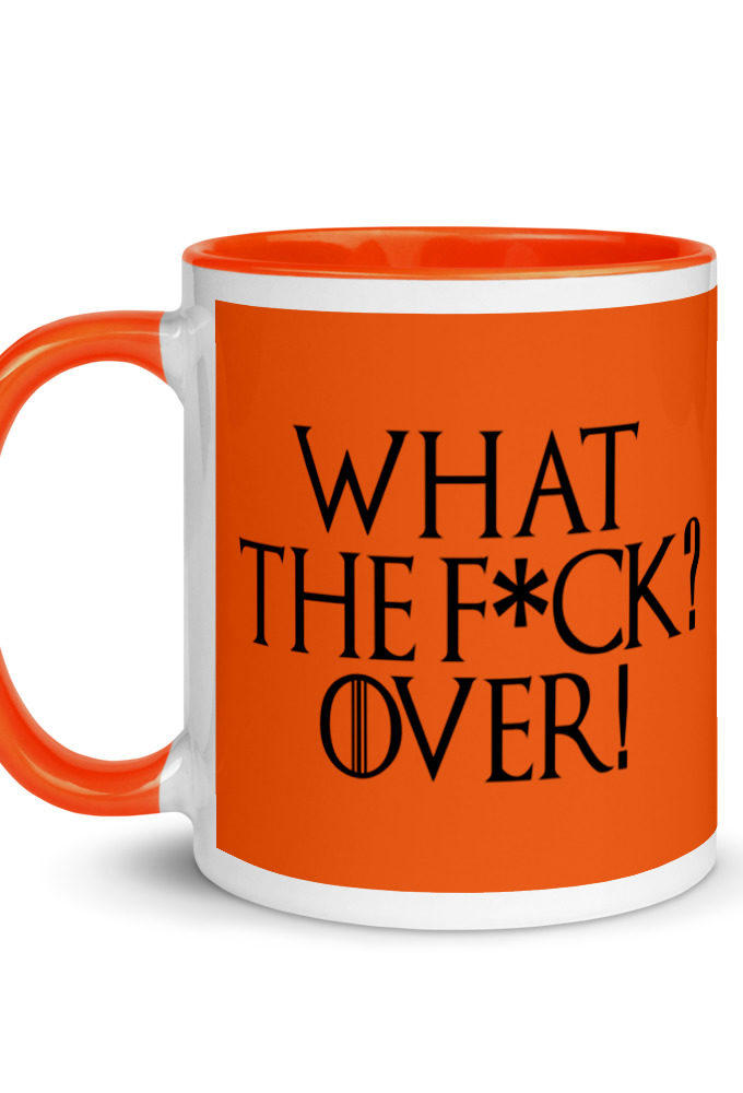 What the fuck? Over! Mug with Color Inside