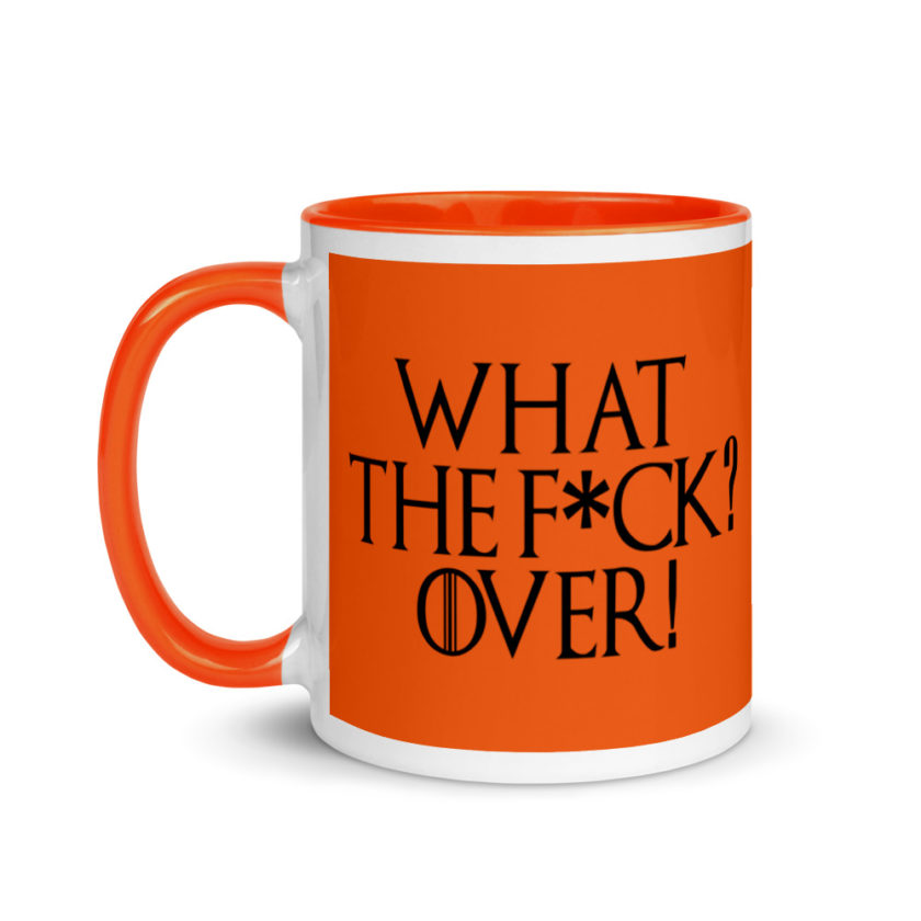 What the fuck? Over! Mug with Color Inside