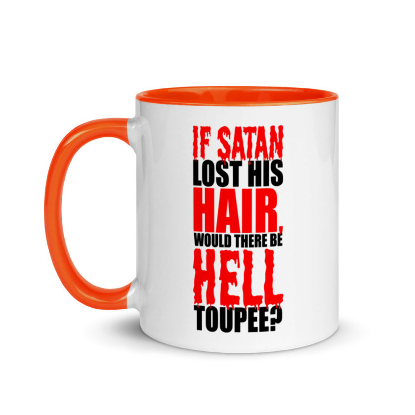 If Satan lost his hair, would there be hell toupee? Mug with Color Inside - Image 9