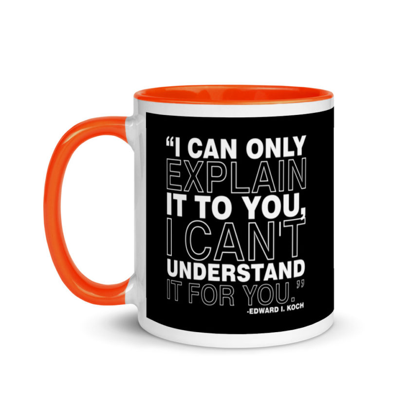 I can only explain it to you, I can't understand it for you. Mug with Color Inside - Image 9