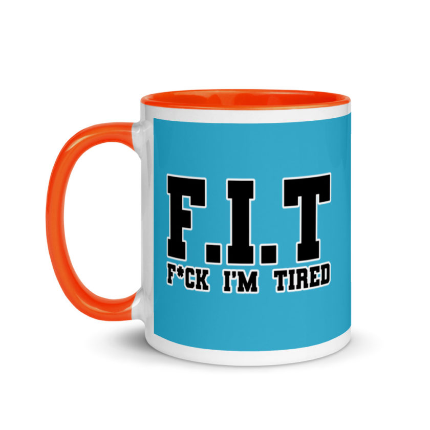 Fit - Fuck I'm Tired Mug with Color Inside - Image 10
