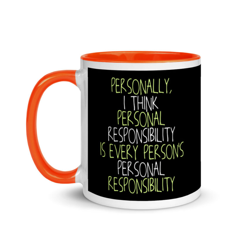 Personally, I think personal responsibility is every person's personal responsibility. Mug with Color Inside - Image 9