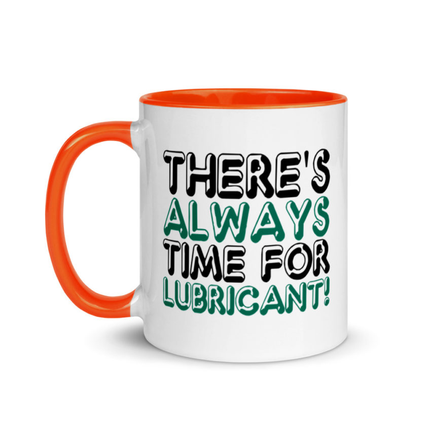 There's always time for lubricant!	Henry block	Evolution Mug with Color Inside - Image 9