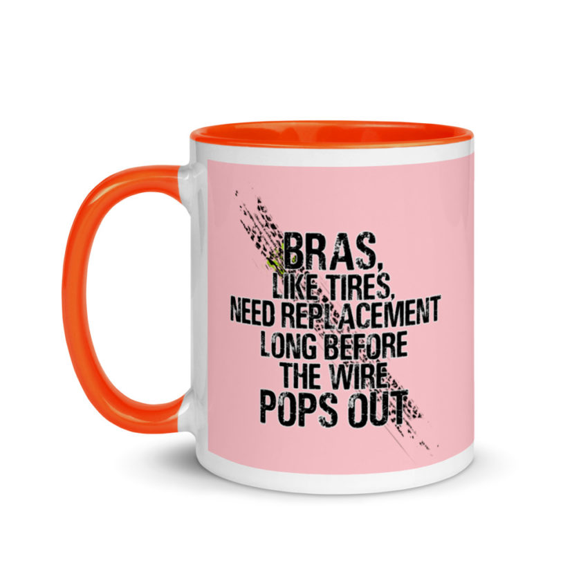 Bras, like tires, need replacement long before the wire pops out. Mug with Color Inside - Image 10