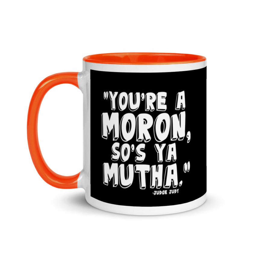 You're a moron and so's ya mutha. Mug with Color Inside - Image 9