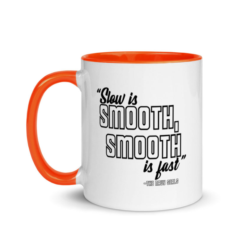 Slow is smooth, smooth is fast Mug with Color Inside - Image 9