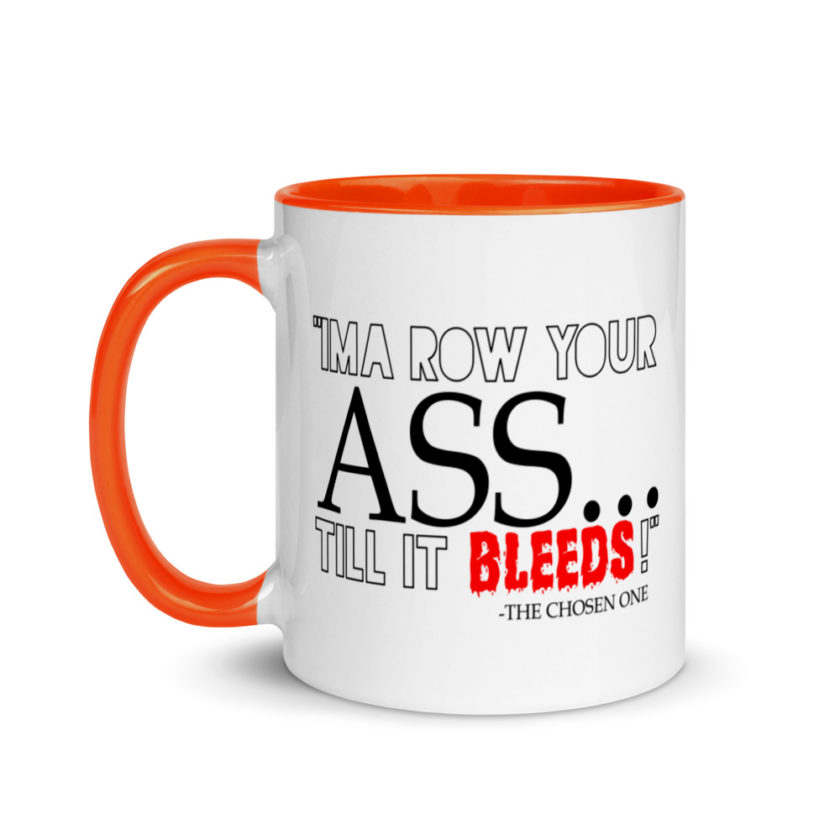 I'ma row your ass, till it bleeds! The Chosen One The Golden Child  Mug with Color Inside - Image 9
