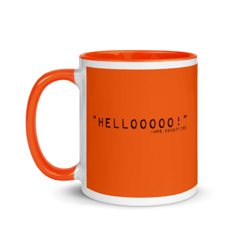 Hellooooooo, Mrs.Doubtfire Mug with Color Inside