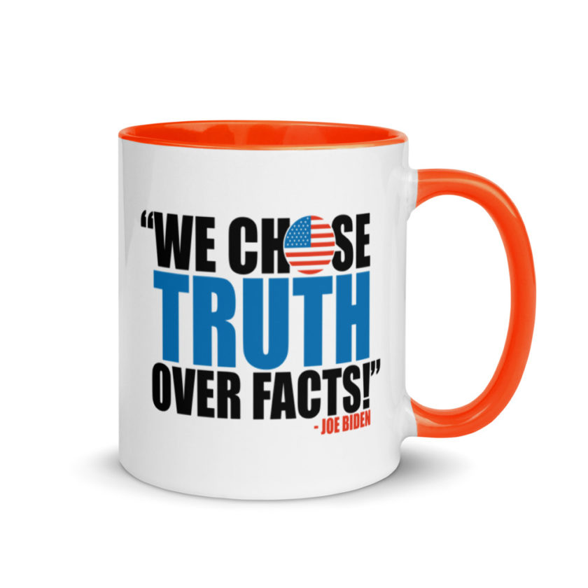 We Chose Truth Over Facts  Mug with Color Inside - Image 8