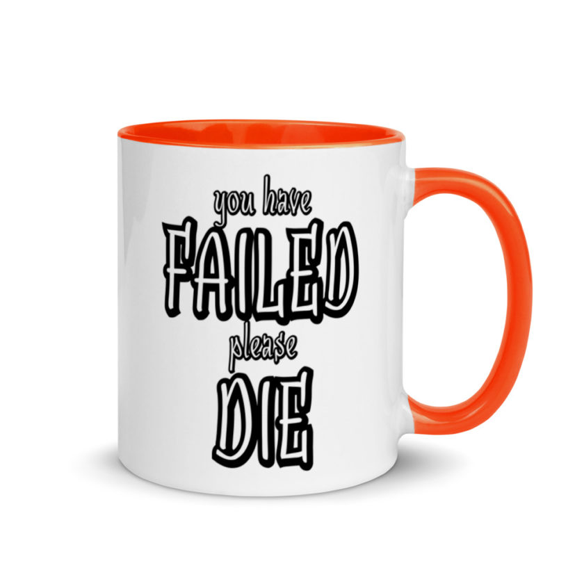 You have Failed Please die Mug with Color Inside - Image 7