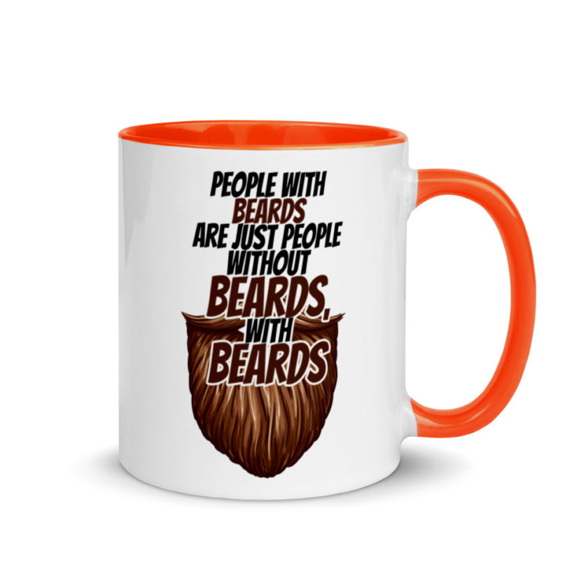 People With Beards are Just People Without Beards, With Beards  Mug with Color Inside - Image 7