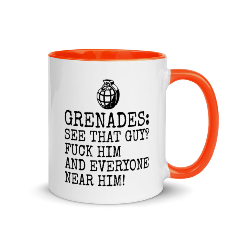 Grenades: See that guy? Fuck him and everyone near him! Mug with Color Inside - Image 7
