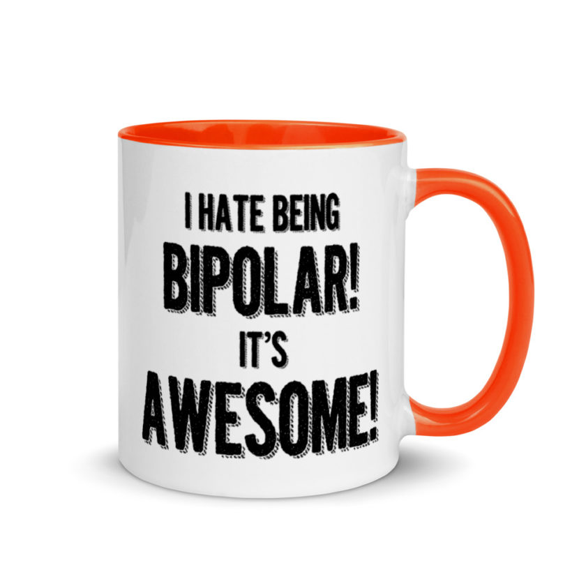 I hate being  bipolar! Its awesome! Mug with Color Inside - Image 7