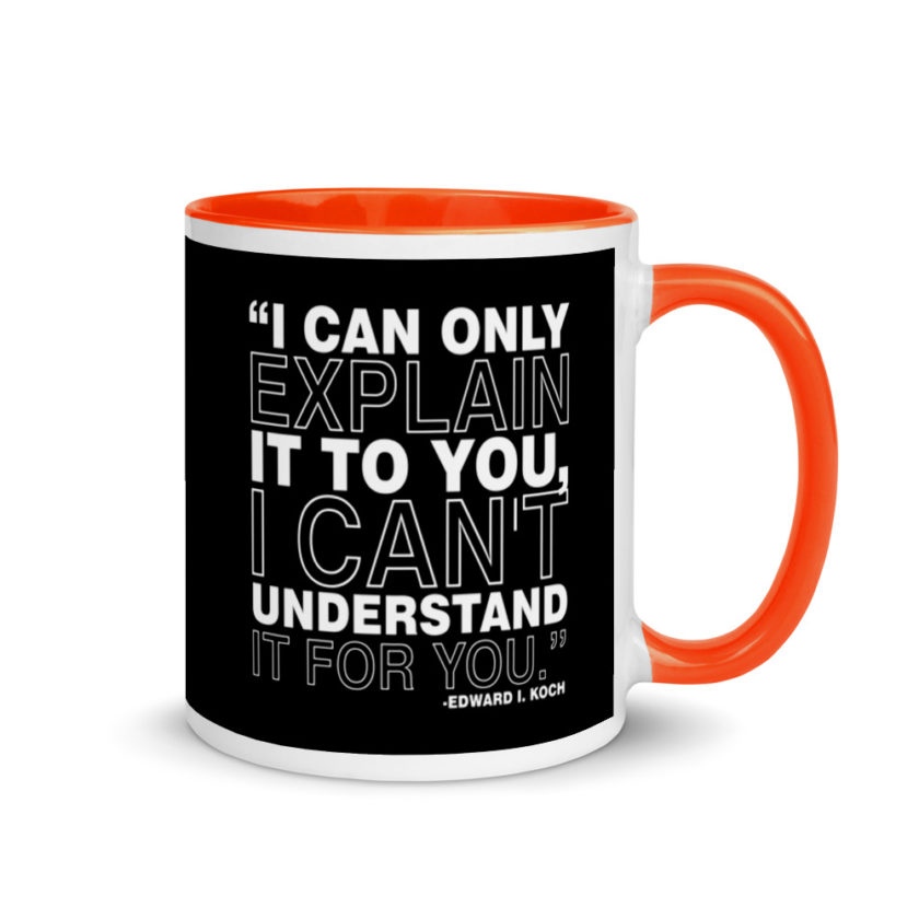 I can only explain it to you, I can't understand it for you. Mug with Color Inside - Image 7