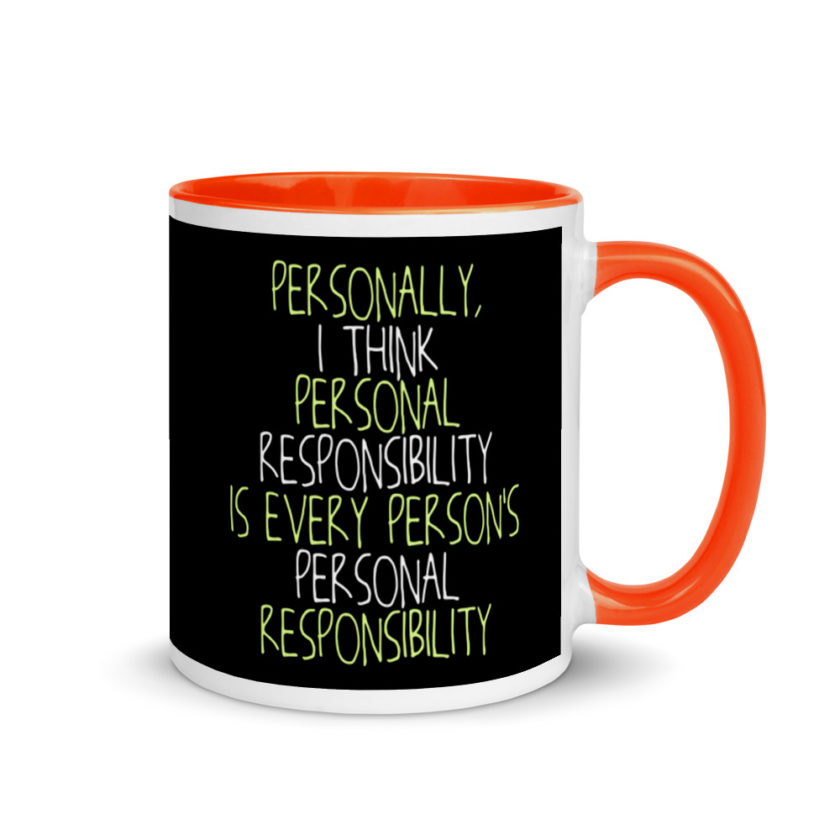 Personally, I think personal responsibility is every person's personal responsibility. Mug with Color Inside - Image 7